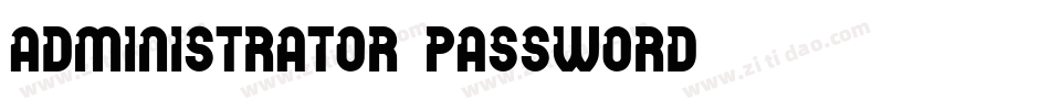 Administrator Password字体转换
